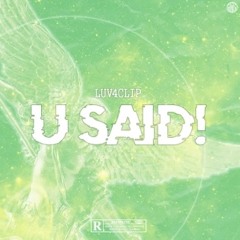 U Said! (Prod. Paryo)