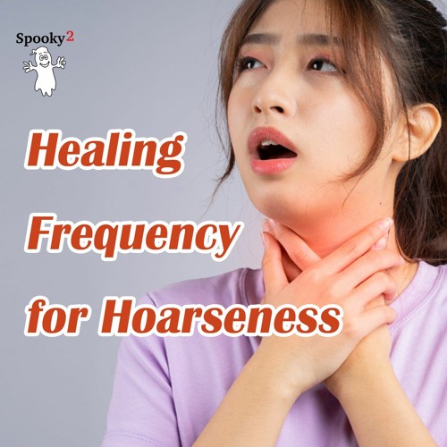 Healing Frequency For Hoarseness - Spooky2 Rife Frequency Healing