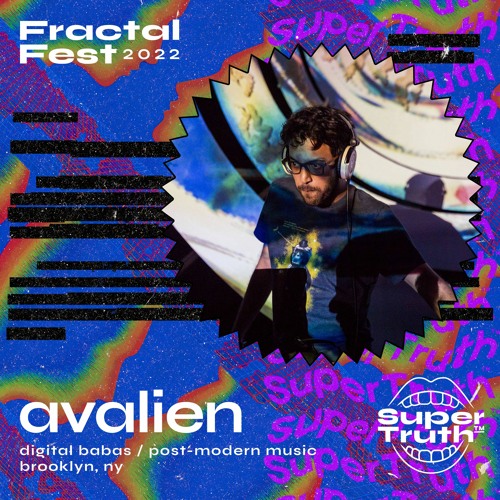 Ep. 46 - Fractalfest 2022 SuperTruth™ Minimix - AVAlien