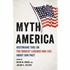 [Download PDF]> Myth America: Historians Take On the Biggest Legends and Lies About Our Past