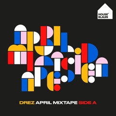 April Mixtape Side A