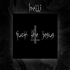 Helli - Fuck the Jesus (prod. Solmyr)