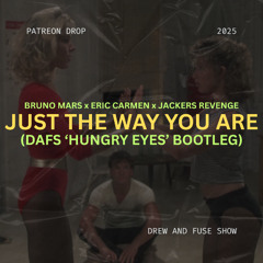 Just The Way You Are (DAFS 'Hungry Eyes' Bootleg)(Download Not Pitched)