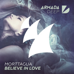 Morttagua - Believe in Love (Original Mix)