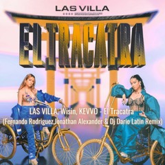 Las villa,Wisin,Kevo - El Tracatra(Fernando Rodriguez,Jonathan Alexander & Dj Dario Latin Remix)FREE