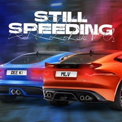 Still Speeding - Dee.KOfficial Ft Mlv Artist mp3