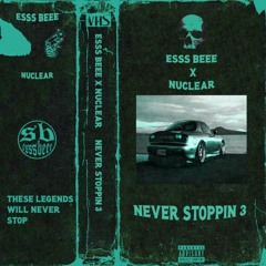 NEVER STOPPIN 3 W/ 𝕹𝖚𝖈𝖑𝖊𝖆𝖗