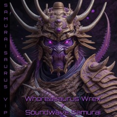 Samuraisaurus VIP - Whoreasaurus Wrex X Soundwave Samurai [FREE DL]