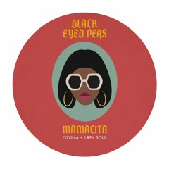 Black Eyed Peas, Ozuna, J. Rey Soul - MAMACITA (Manuel Varey Club Mix - Edit) [FREE DOWNLOAD]