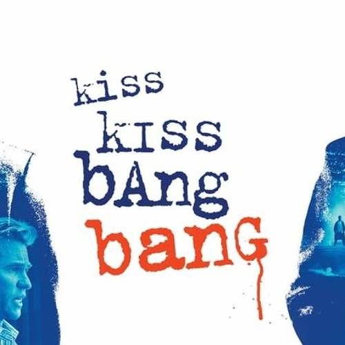 Stream Watch Kiss Kiss Bang Bang 2005 Fullmovie at Home from
