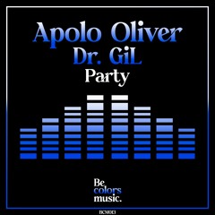 Apolo Oliver, Dr.GiL - Party (Original Mix)