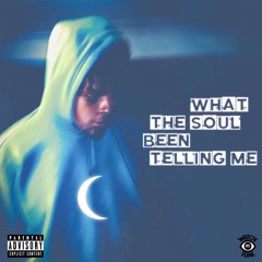 1. What The Soul Been Telling Me (Intro)