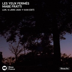 LES YEUX FERMÉS invitent MABE FRATTI - 13 Janvier 2025