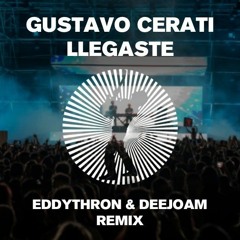 Gustavo Cerati - Llegaste (EddyThron & DeeJoam Remix)[FREE DOWNLOAD]
