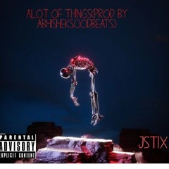 Jstix-Alot of things (prod. by abhisheksoodbeats)_1.m4a