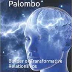 [GET] EPUB 💑 Joseph Palombo: Builder of Transformative Relationships by Editor: Jame