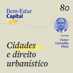 #080 Victor Carvalho Pinto - Cidades e Direito Urbanístico