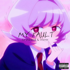my fault (w/ Vlxne)