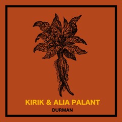 Kirik & Alia Palant - Durman