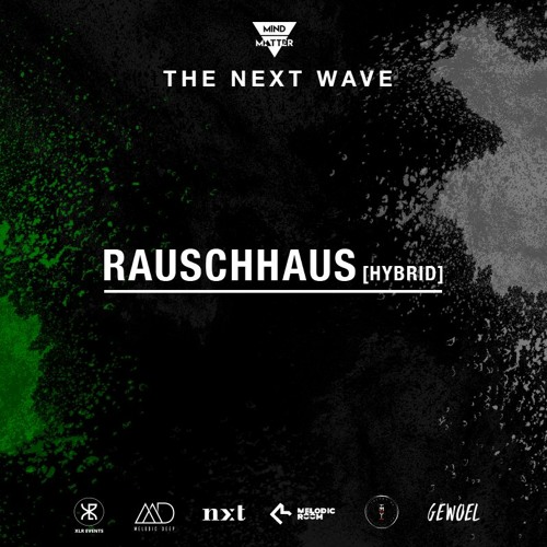 The Next Wave 37 - Rauschhaus (Hybrid) [Live from Hamburg, Germany]