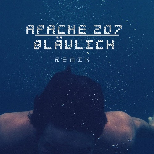 Apache 207 Blaulich remix