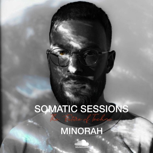Somatic Sessions 032 with Minorah