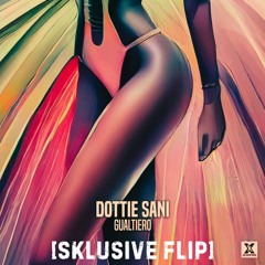 GUALTIERO - DOTTIE SANI [SKLUSIVE FLIP]