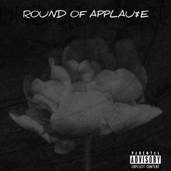 R0UND 0F APPLAU$E