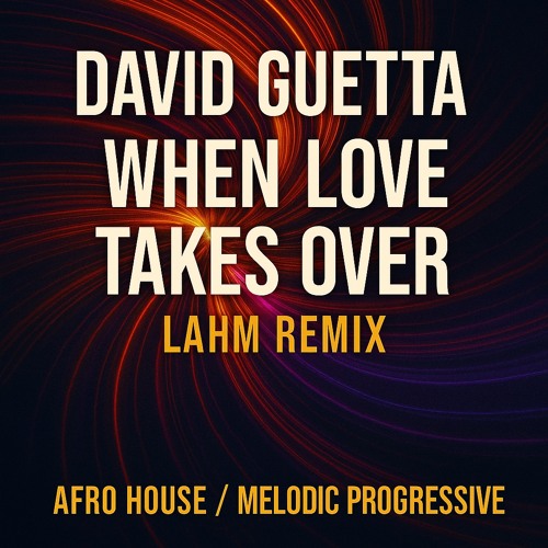 David Guetta – When Love Takes Over (Lahm Remix) | Afro House / Melodic Progressive