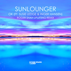 OK (Roger Shah Uplifting Remix) [feat. Susie Ledge & Inger Hansen]