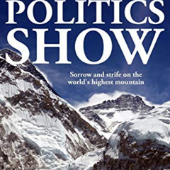 [ACCESS] PDF 📙 The Everest Politics Show: Sorrow and strife on the world's highest m