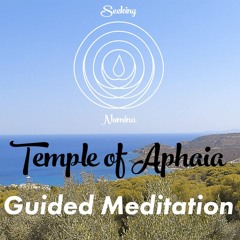 Find Courage and Confidence at the Temple of Goddess Aphaia (Guided Meditation, Visualization)