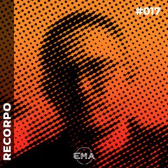 EMA Podcast 017 - Exclusive Guest Mix | ReCorpo.