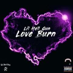 Lil Hell Gun - Love Burn (unreleased)