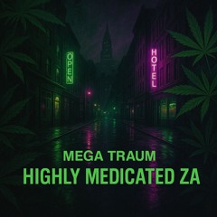 Highly Medicated ZA