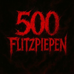 500 FLITZPIEPEN