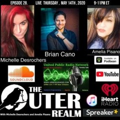 The Outer Realm With Michelle Desrochers And Amelia Pisano Guest Brian Cano