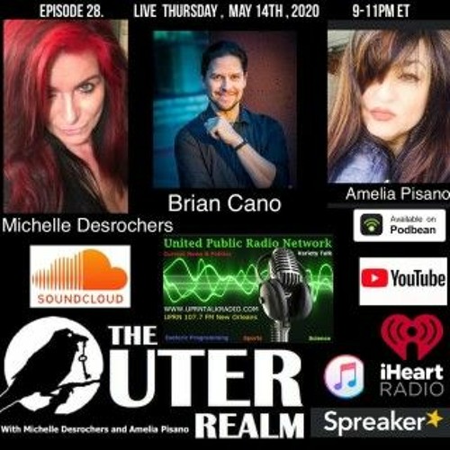 The Outer Realm With Michelle Desrochers And Amelia Pisano Guest Brian Cano