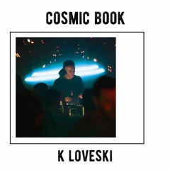 K Loveski #stayhome COSMIC BOOK 3 03.05.20