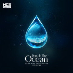 Poylow, Harry Taylor & Mad Snax - Drop In The Ocean (feat. India Dupriez) [NCS Release]
