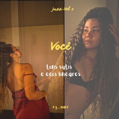 você, tons sutis e ecos lineares