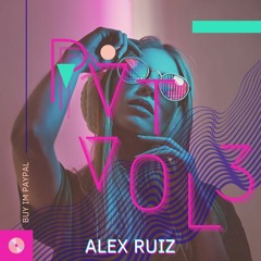 ALEX RUIZ - SUPER PVT VOL3 | CLICK BUY DOWNLOAD!