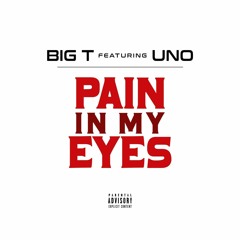 Big T - Pain In My Eyes