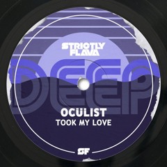 Oculist - Took My Love (Strictly Deep)