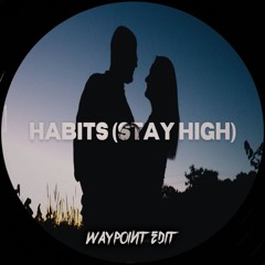 Tove Lo - Habits (Stay High) [Waypoint Edit] [FREE]