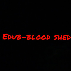 Edub - Blood Shed