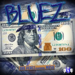 Dre Perez ft MB 58- Bluez
