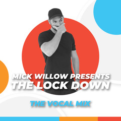 Mick Willow Presents The Lock Down - The Vocal Mix