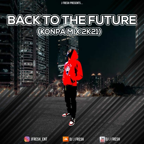 Back To the Future (Konpa Mix 2k21)