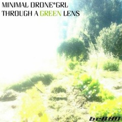 Bricolage - Minimal Drone*GRL - Fields Of Heather (from the "Through A Green Lens" album)